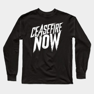 Ceasefire Now Long Sleeve T-Shirt